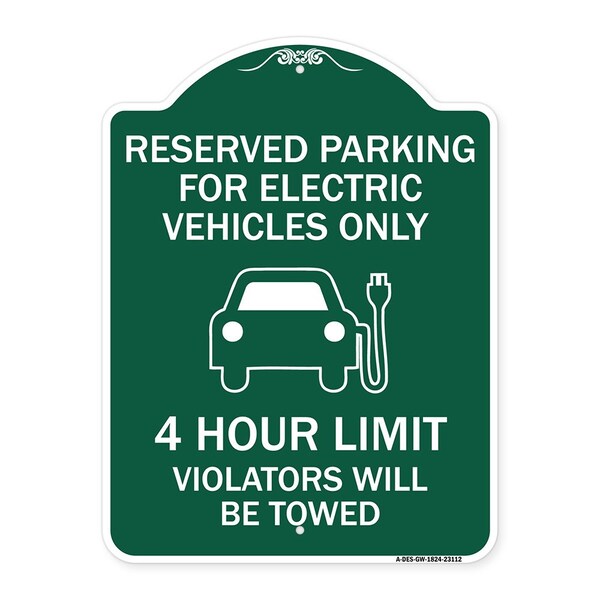 Reserved Parking for Electric Vehicles 4 Hour Limit Violators Towed Alum, 18" x 24", GW-1824-23112